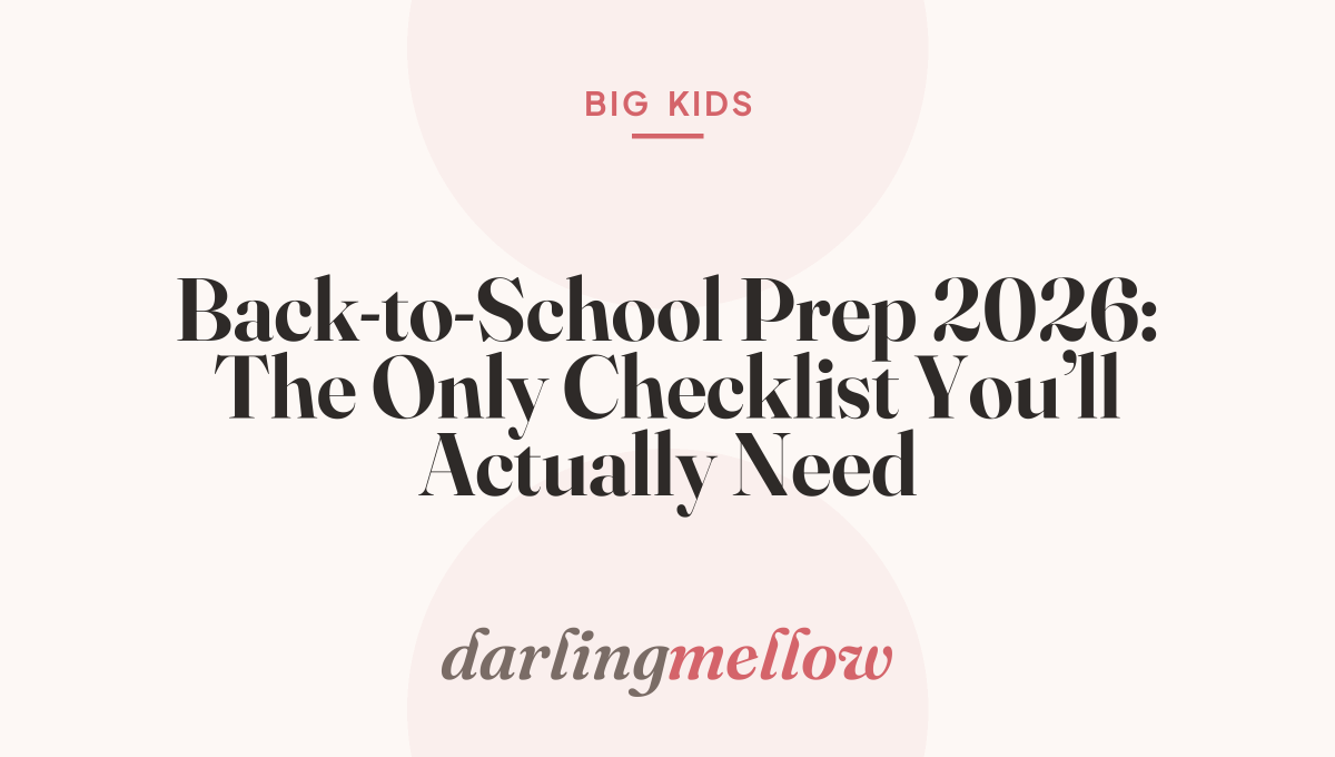 Back-to-School Prep 2026: The Only Checklist You’ll Actually Need