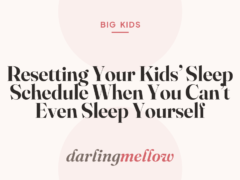 Resetting Your Kids’ Sleep Schedule When You Can’t Even Sleep Yourself