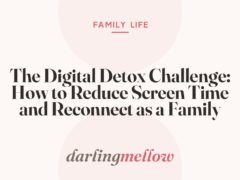 The Digital Detox Challenge: How to Reduce Screen Time and Reconnect as a Family