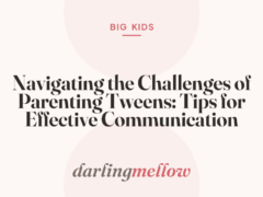 Navigating the Challenges of Parenting Tweens: Tips for Effective Communication