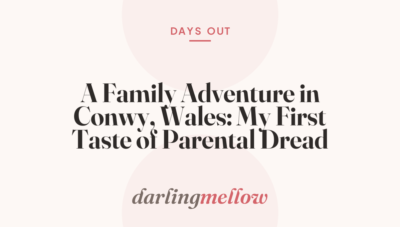 A Family Adventure in Conwy, Wales: My First Taste of Parental Dread