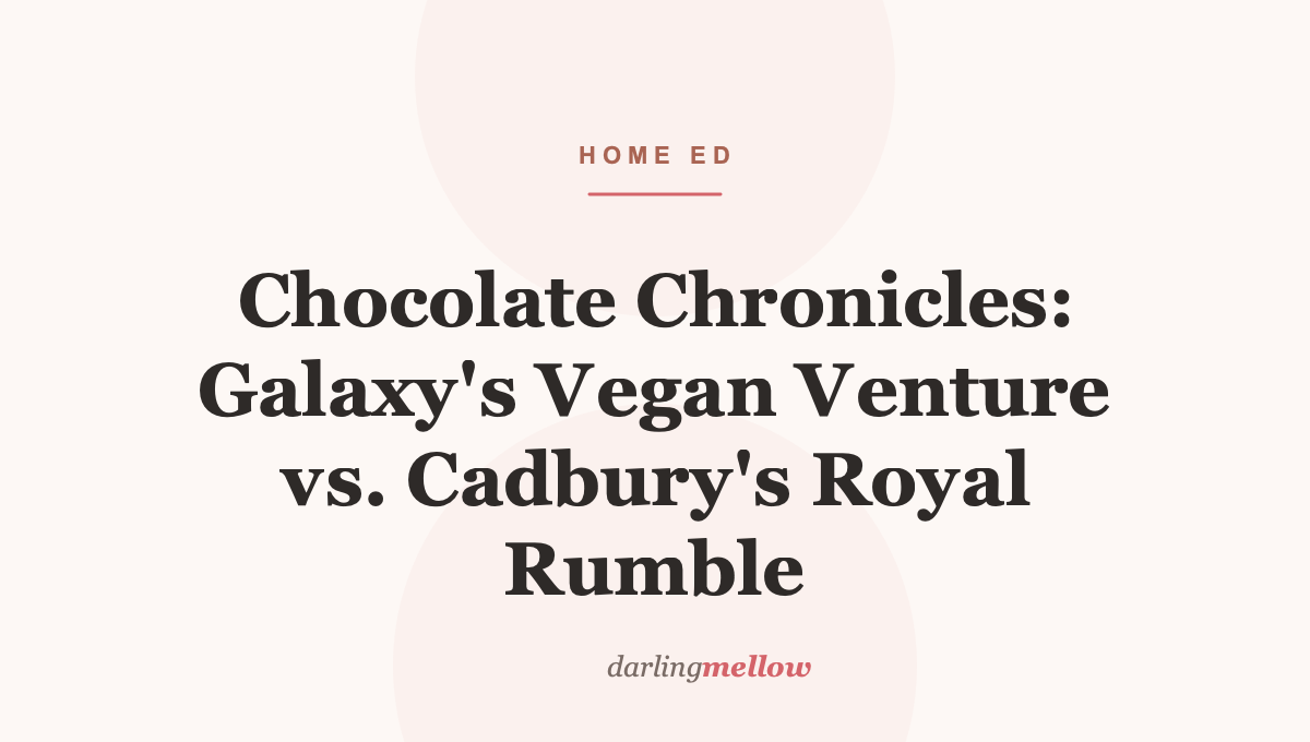 Chocolate Chronicles: Galaxy’s Vegan Venture vs. Cadbury’s Royal Rumble