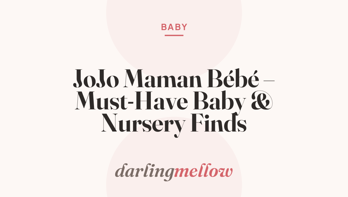 JoJo Maman Bébé – Must-Have Baby & Nursery Finds