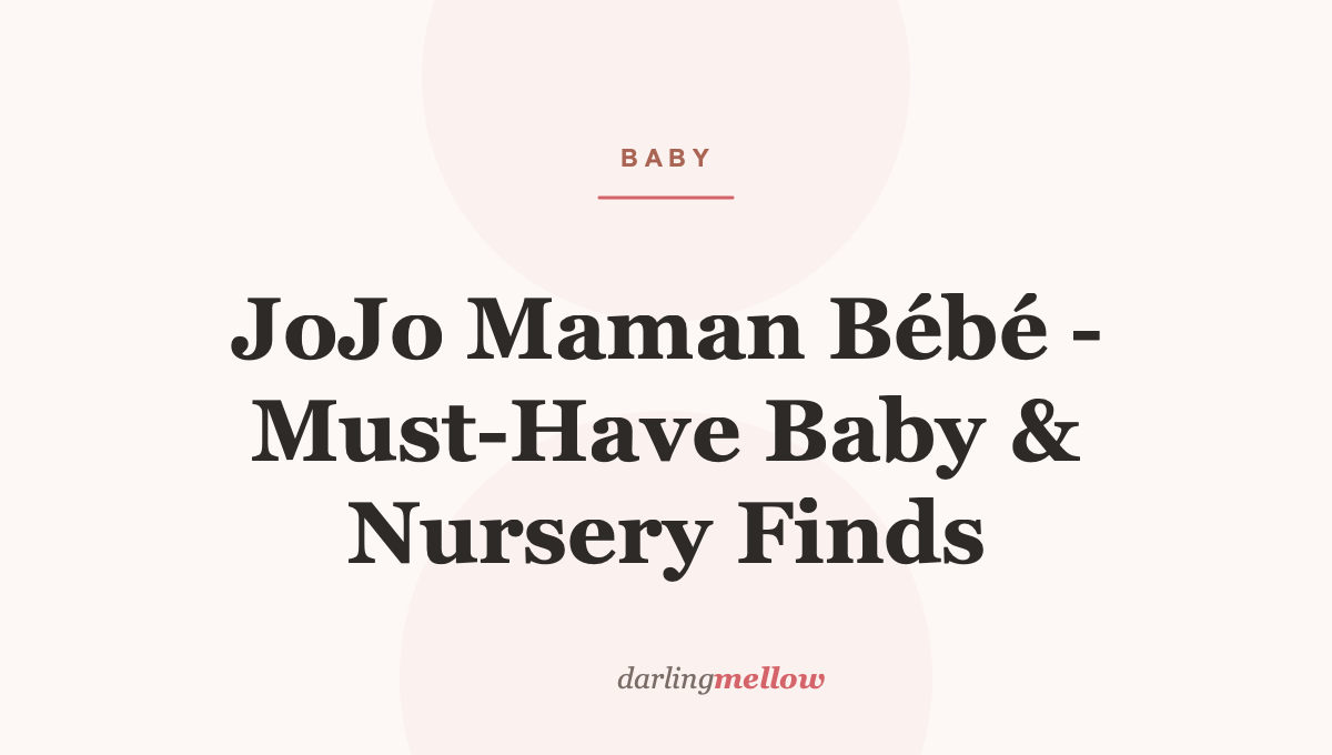 JoJo Maman Bébé – Must-Have Baby & Nursery Finds