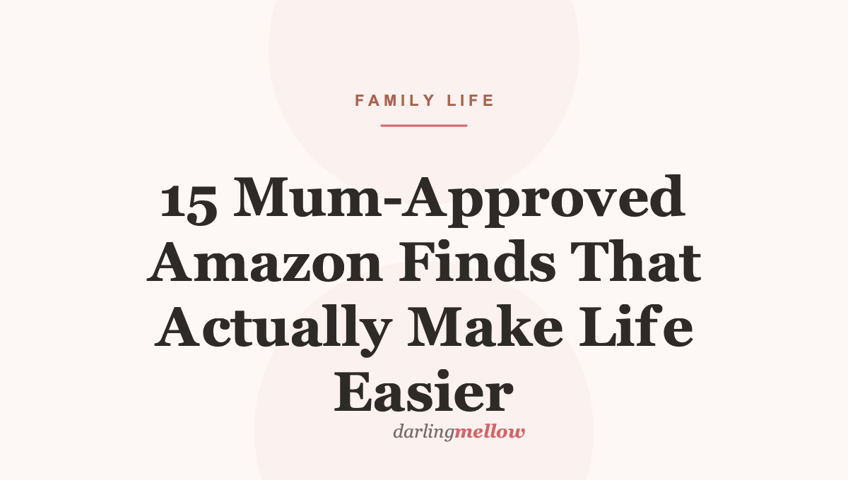 15 Mum-Approved Amazon Finds That Actually Make Life Easier