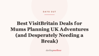 Best VisitBritain Deals for Mums Planning UK Adventures (and Desperately Needing a Break)
