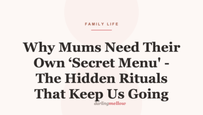 Why Mums Need Their Own ‘Secret Menu’ – The Hidden Rituals That Keep Us Going