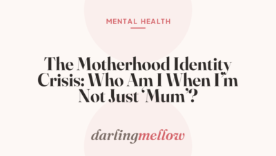 The Motherhood Identity Crisis: Who Am I When I’m Not Just ‘Mum’?
