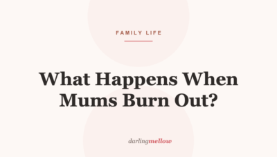 What Happens When Mums Burn Out?
