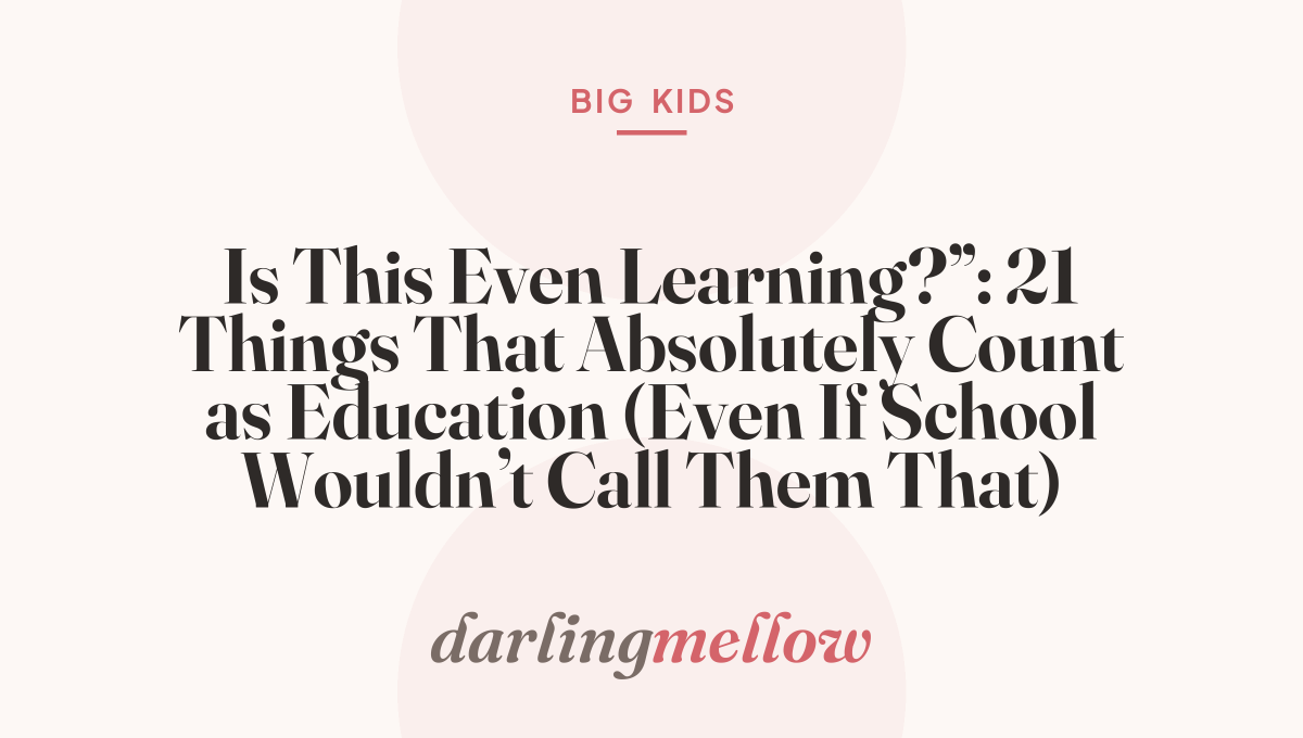 Is This Even Learning?”: 21 Things That Absolutely Count as Education (Even If School Wouldn’t Call Them That)