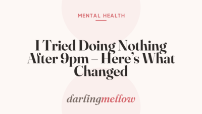 I Tried Doing Nothing After 9pm – Here’s What Changed