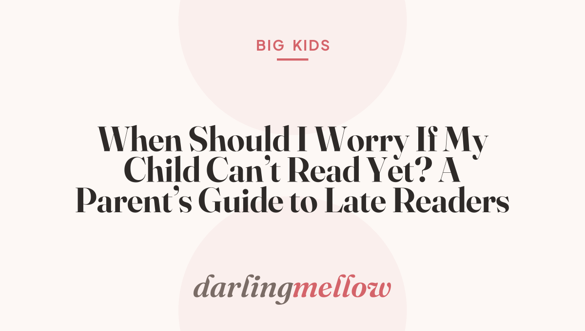 When Should I Worry If My Child Can’t Read Yet? A Parent’s Guide to Late Readers