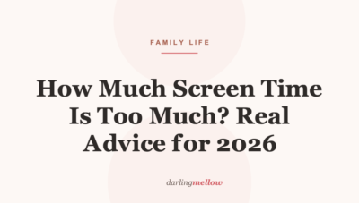 How Much Screen Time Is Too Much? Real Advice for 2026