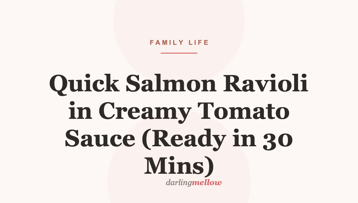 Quick Salmon Ravioli in Creamy Tomato Sauce (Ready in 30 Mins)