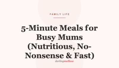 5-Minute Meals for Busy Mums (Nutritious, No-Nonsense & Fast)