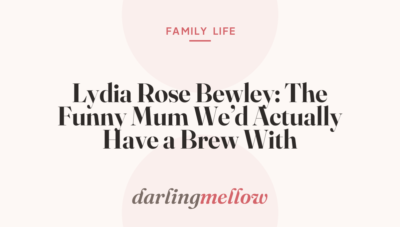 Lydia Rose Bewley: The Funny Mum We’d Actually Have a Brew With