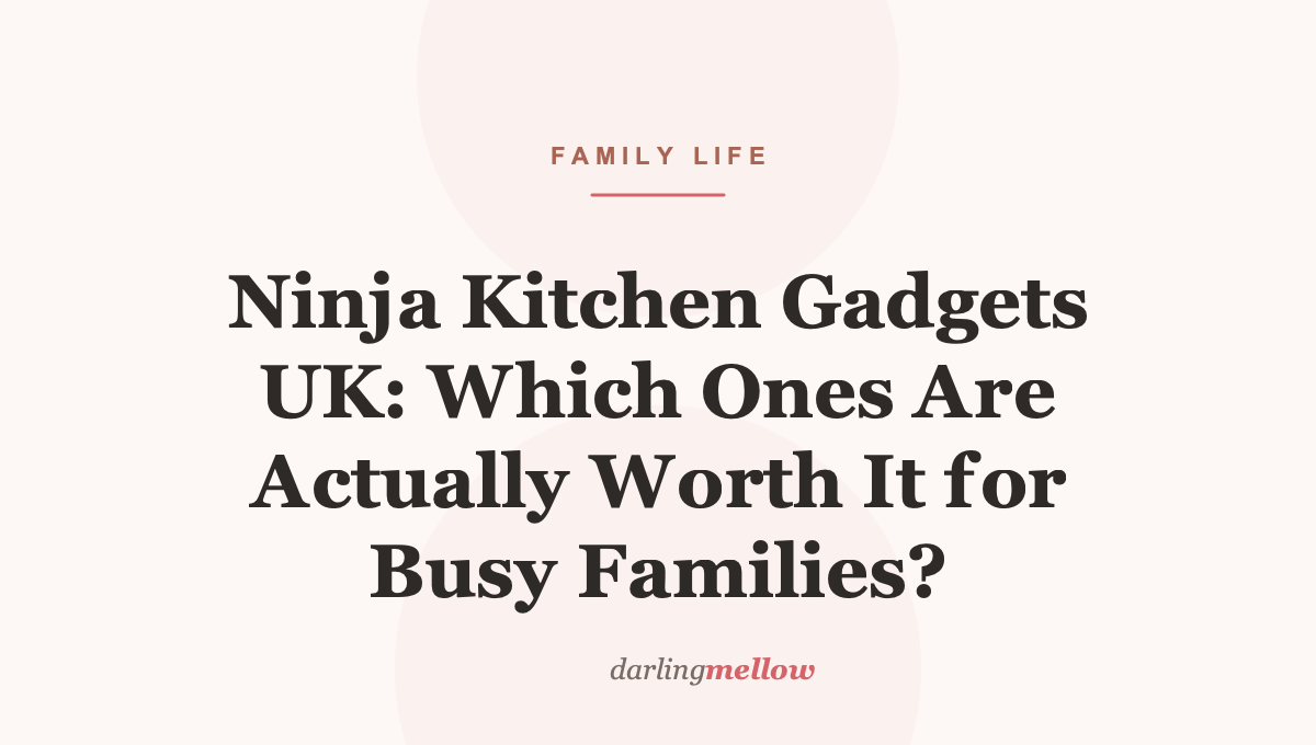 Ninja Kitchen Gadgets UK: Which Ones Are Actually Worth It for Busy Families?