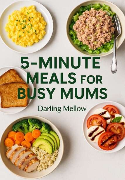 5-minute meals for busy mums with tuna salad, eggs, toast, and buddha bowl