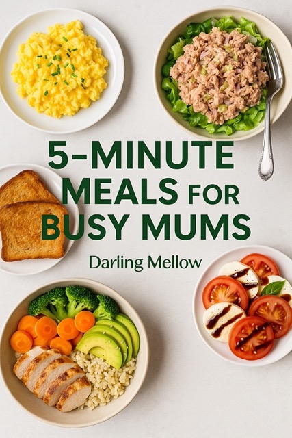 5-minute meals for busy mums with tuna salad, eggs, toast, and buddha bowl