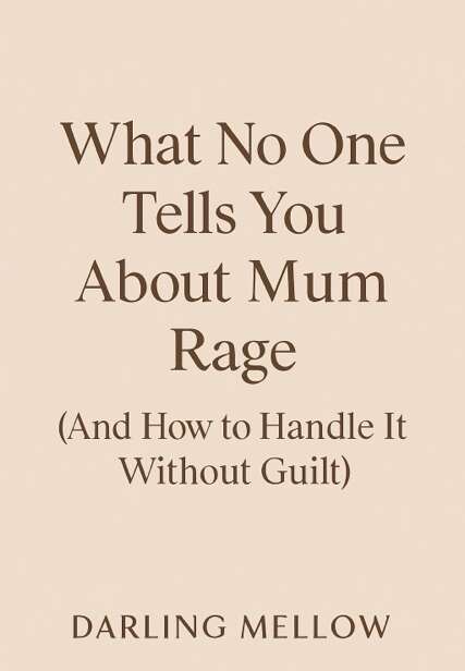 Minimalist graphic for blog post titled “What No One Tells You About Mum Rage” on Darling Mellow
