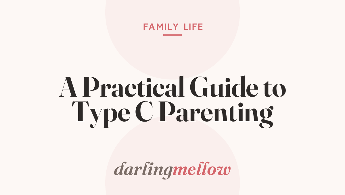 A Practical Guide to Type C Parenting
