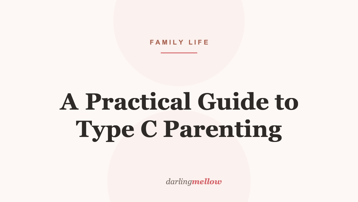 A Practical Guide to Type C Parenting