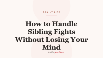How to Handle Sibling Fights Without Losing Your Mind