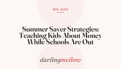 Summer Saver Strategies: Teaching Kids About Money While Schools Are Out