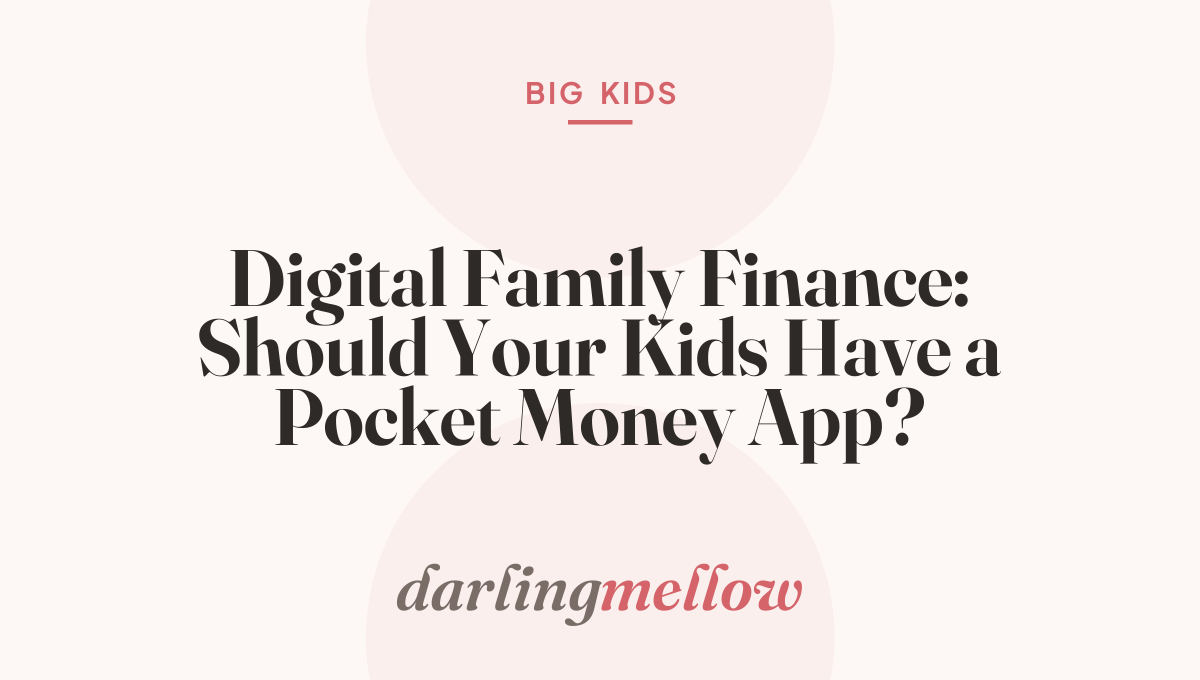 Digital Family Finance: Should Your Kids Have a Pocket Money App?