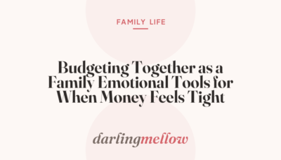 Budgeting Together as a Family Emotional Tools for When Money Feels Tight