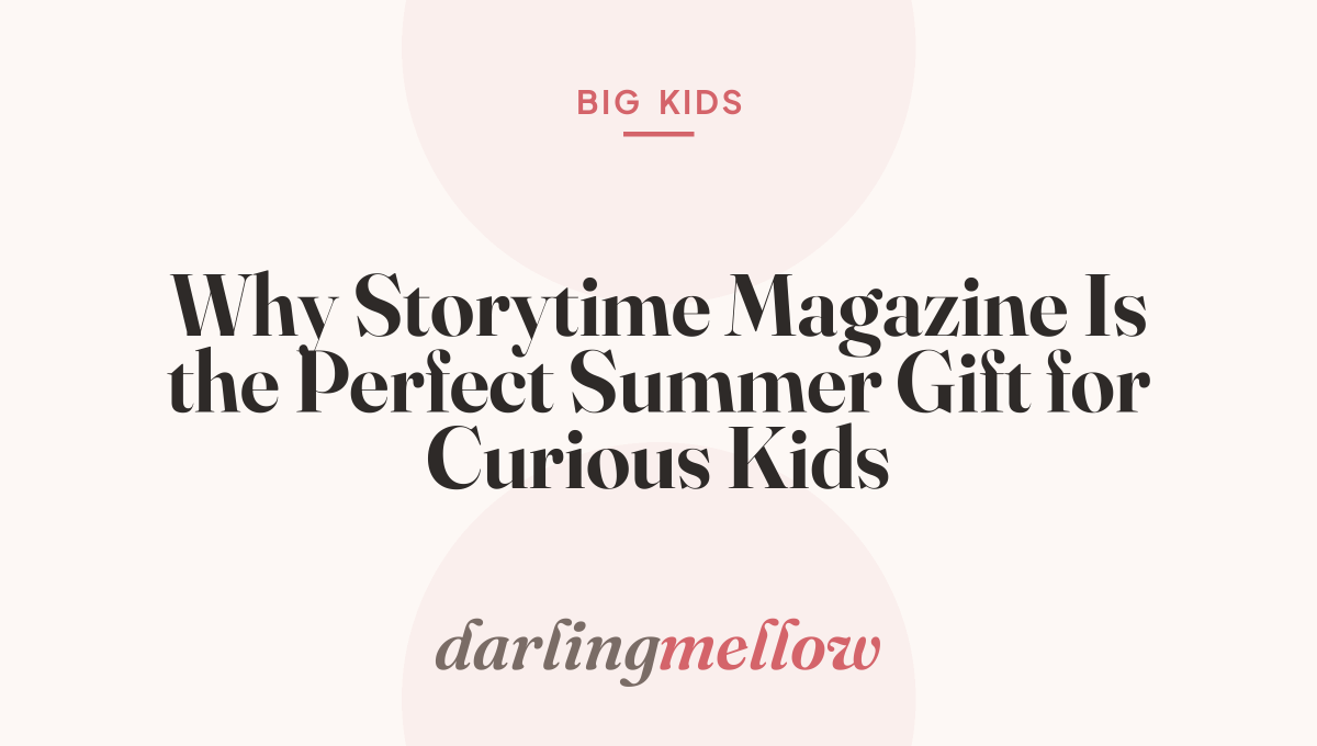 Why Storytime Magazine Is the Perfect Summer Gift for Curious Kids