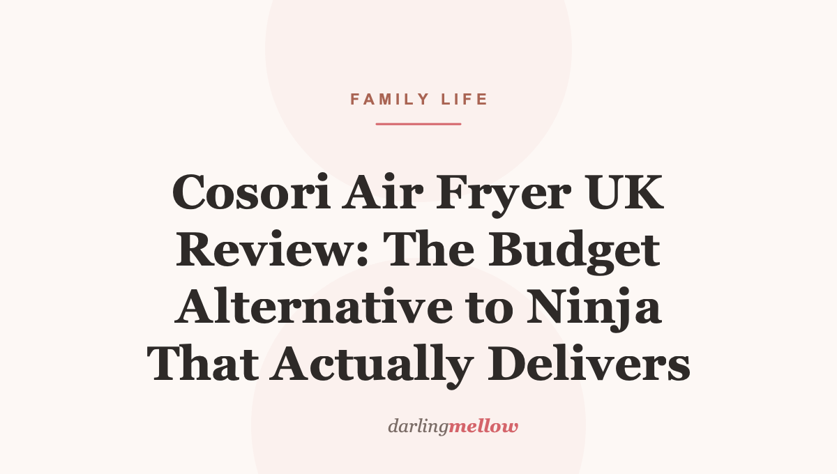 Cosori Air Fryer UK Review: The Budget Alternative to Ninja That Actually Delivers