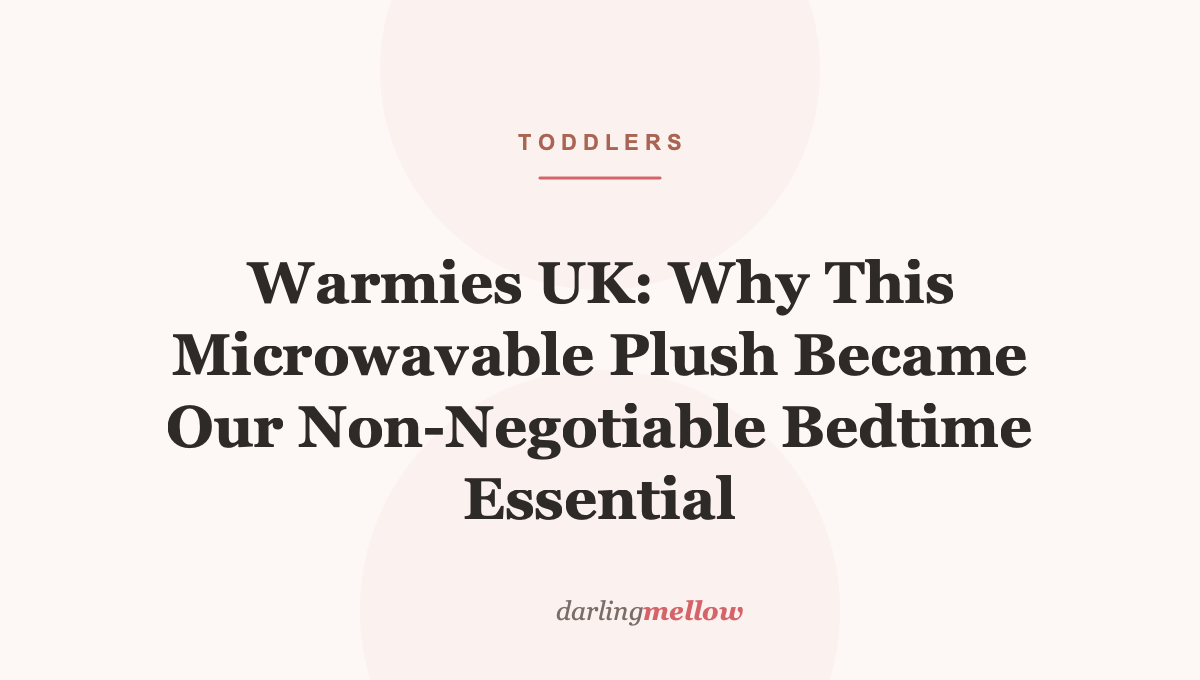 Warmies UK: Why This Microwavable Plush Became Our Non-Negotiable Bedtime Essential