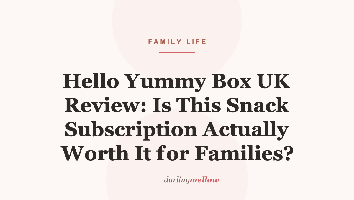 Hello Yummy Box UK Review: Is This Snack Subscription Actually Worth It for Families?