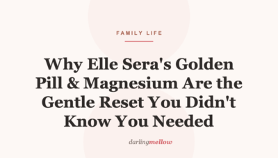 Why Elle Sera’s Golden Pill & Magnesium Are the Gentle Reset You Didn’t Know You Needed