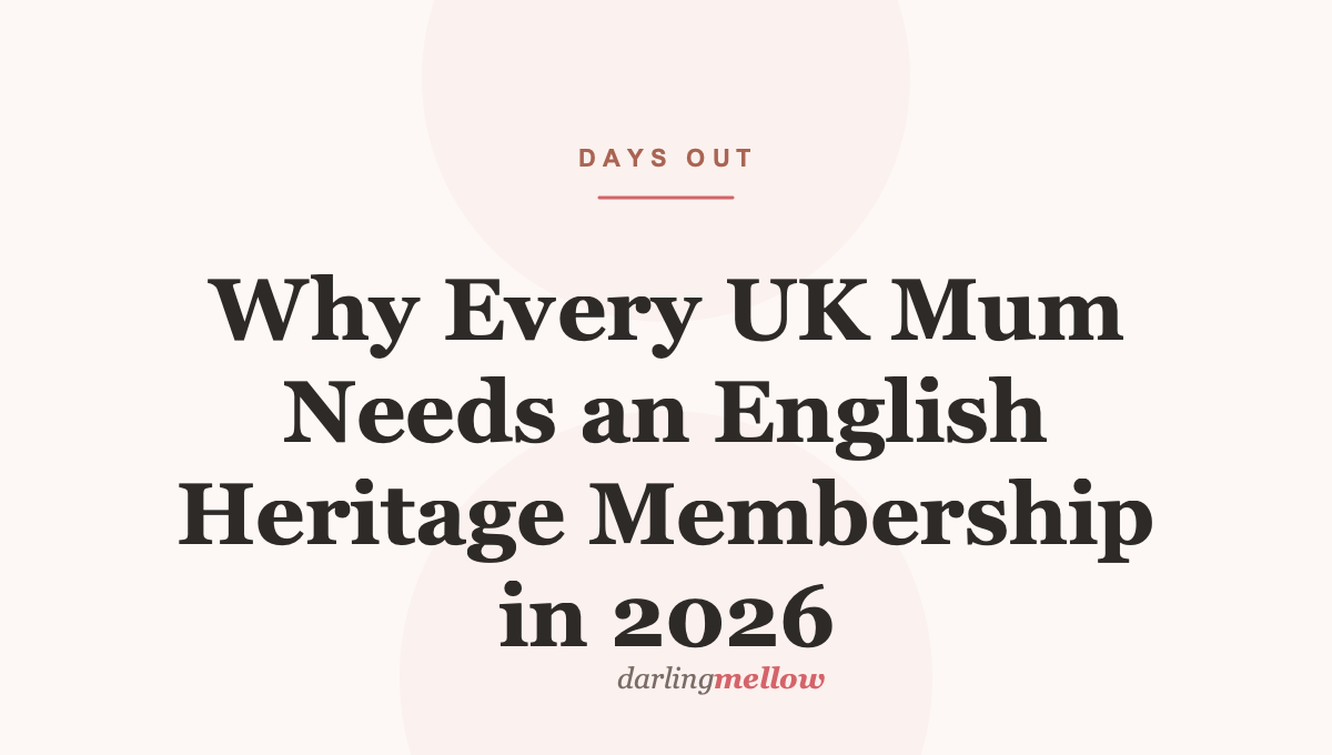Why Every UK Mum Needs an English Heritage Membership in 2026