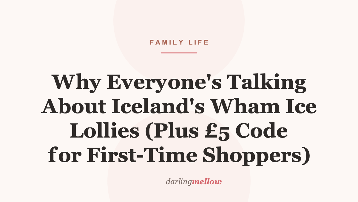 Why Everyone’s Talking About Iceland’s Wham Ice Lollies (Plus £5 Code for First-Time Shoppers)