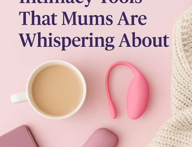 Quiet, Discreet, Just For You: Intimacy Tools That Mums Are Whispering About