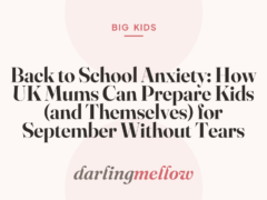 Back to School Anxiety: How UK Mums Can Prepare Kids (and Themselves) for September Without Tears
