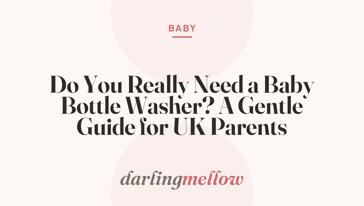 Do You Really Need a Baby Bottle Washer? A Gentle Guide for UK Parents