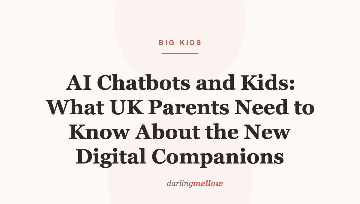 AI Chatbots and Kids: What UK Parents Need to Know About the New Digital Companions