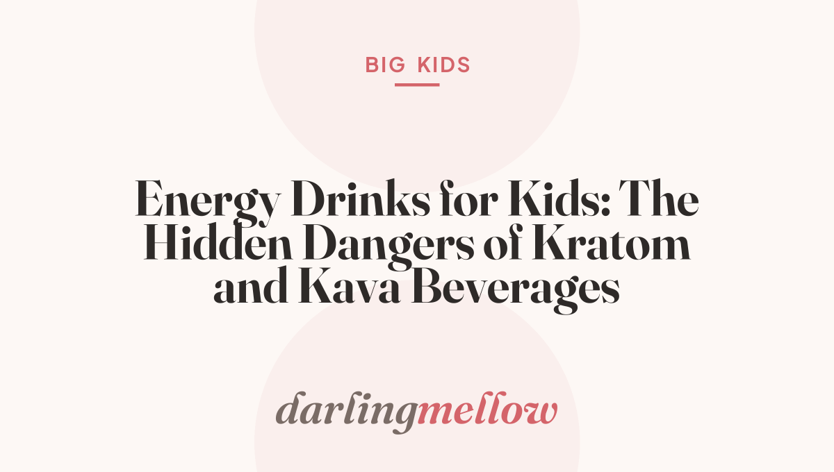 Energy Drinks for Kids: The Hidden Dangers of Kratom and Kava Beverages