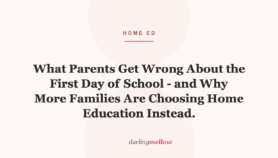 What Parents Get Wrong About the First Day of School – and Why More Families Are Choosing Home Education Instead.