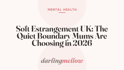 Soft Estrangement UK: The Quiet Boundary Mums Are Choosing in 2026