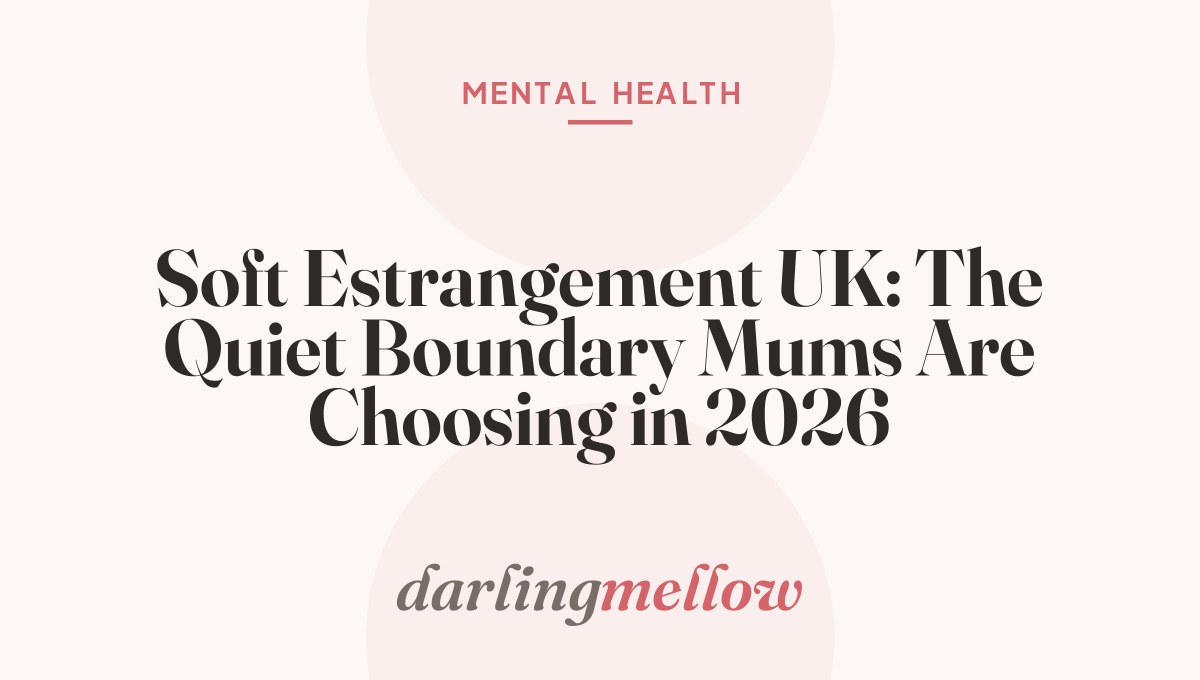 Soft Estrangement UK: The Quiet Boundary Mums Are Choosing in 2026