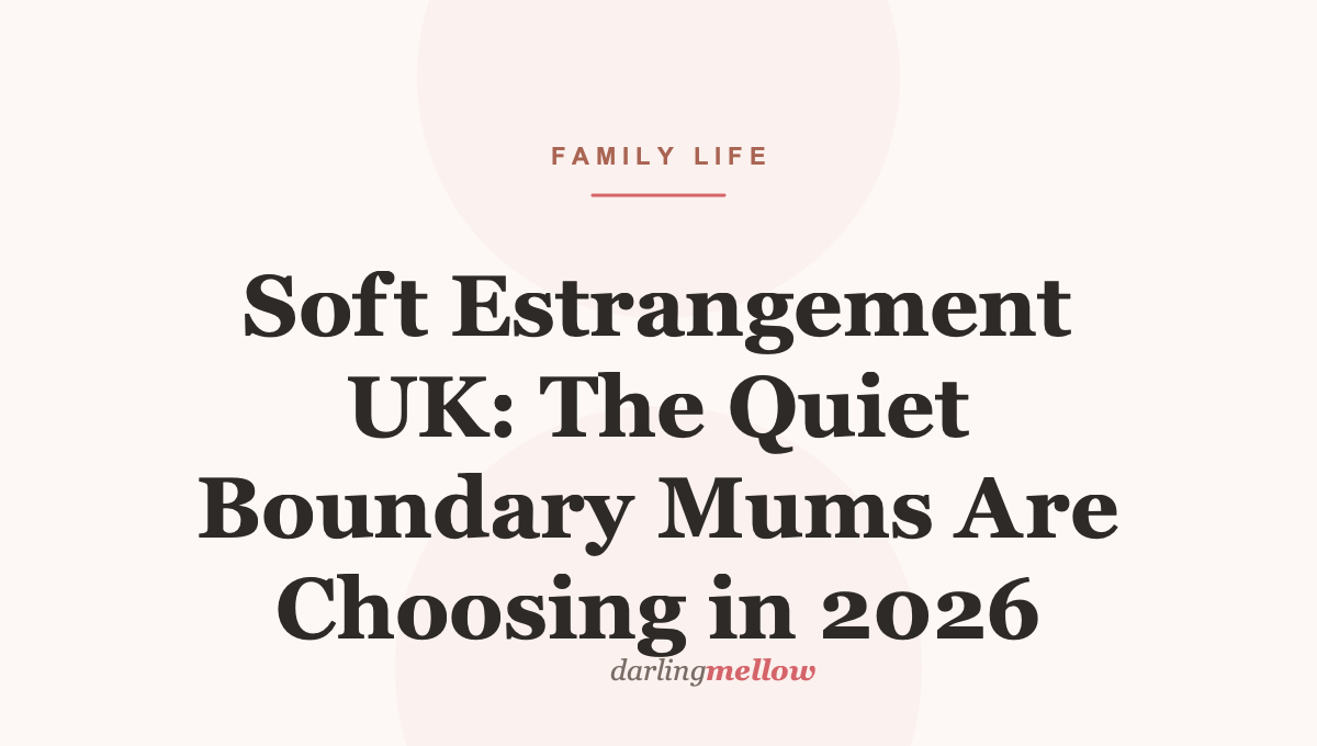 Soft Estrangement UK: The Quiet Boundary Mums Are Choosing in 2026