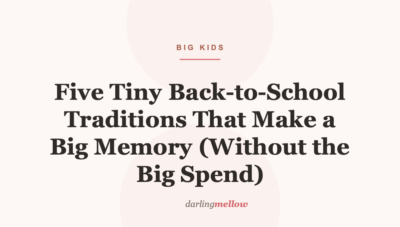 Five Tiny Back-to-School Traditions That Make a Big Memory (Without the Big Spend)  html Copy code