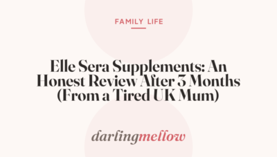Elle Sera Supplements: An Honest Review After 3 Months (From a Tired UK Mum)