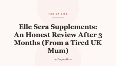 Elle Sera Supplements: An Honest Review After 3 Months (From a Tired UK Mum)
