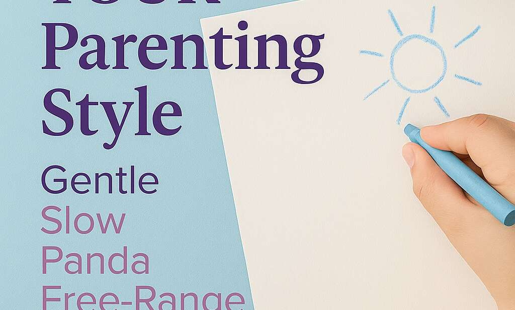 Activities That Fit YOUR Parenting Style — Gentle, Slow, Panda, Free-Range, Authoritative